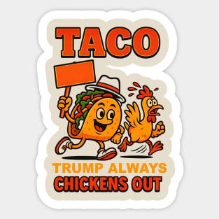 Taco Trump Always Chickens Out Sticker